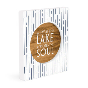 A day at the lake restores the soul - 0506SOUL-LH / 5.5x6.5 Cut Out Table Decor