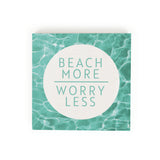 Beach More Worry Less - 05BMWL-PLM / 5.375x5.375 Table Decor