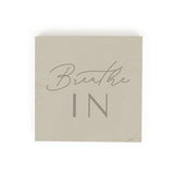 Breathe In - 05BREATHE-SC / 5.375x5.375 Table Decor