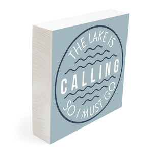 The lake is calling so I must go - 05CALL-LH / 5.375x5.375 Table Decor