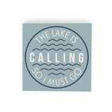 The lake is calling so I must go - 05CALL-LH / 5.375x5.375 Table Decor