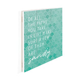 Of all the paths you take in life, make sure a few of them are sandy. - 10PTHSAND-PLM / 10.5x10 Wall Decor