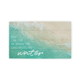 You can find me where the sand meets the water - 2414WATER-PLM / 24x14 Wall Decor