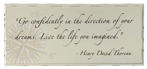 Go confidently in the direction of your dreams.  Live the life you imagined. - SS 900 C