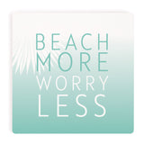 Beach More Worry Less Coaster - UCDA05-PLM