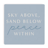 Sky Above, Sand Below, Peace Within Coaster - UCDA12-SC